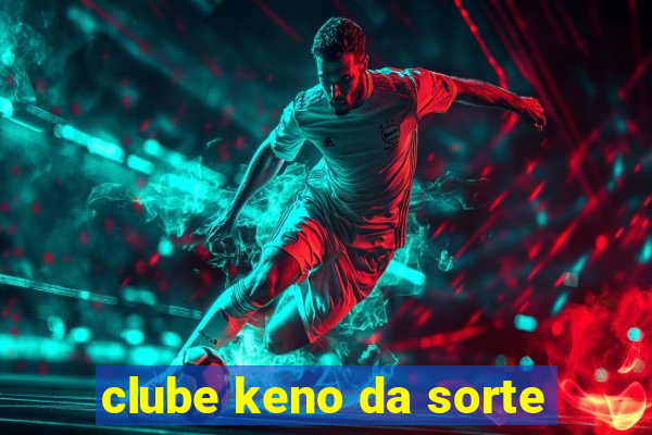 clube keno da sorte